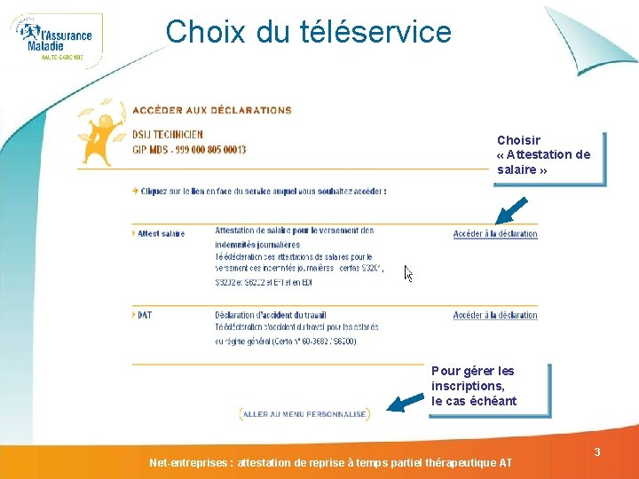 Choix du téléservice Choisir « Attestation de salaire » Pour gérer les inscriptions, le Choix du téléservice Choisir « Attestation de salaire » Pour gérer les inscriptions, le