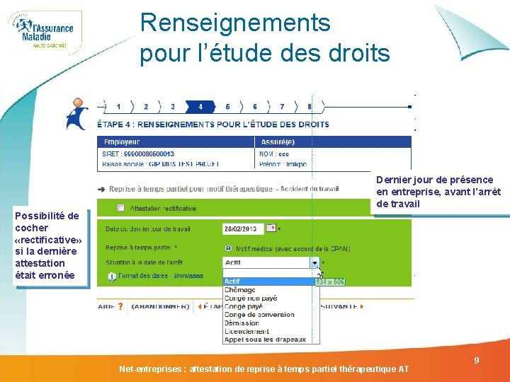Renseignements pour l’étude des droits Dernier jour de présence en entreprise, avant l’arrêt de Renseignements pour l’étude des droits Dernier jour de présence en entreprise, avant l’arrêt de