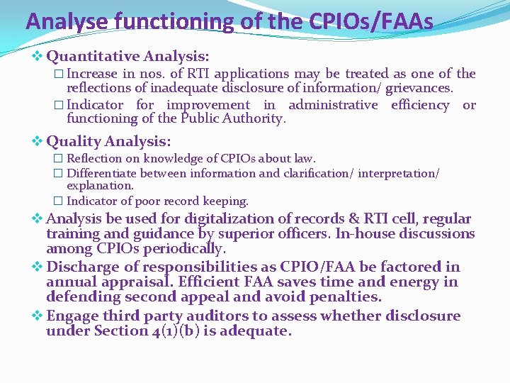 Analyse functioning of the CPIOs/FAAs v Quantitative Analysis: � Increase in nos. of RTI