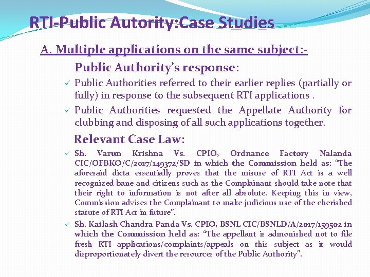 RTI-Public Autority: Case Studies A. Multiple applications on the same subject: Public Authority’s response: