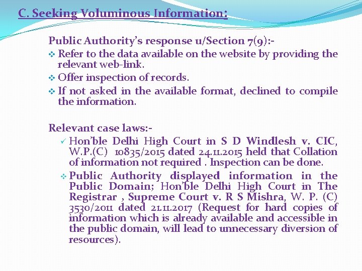 C. Seeking Voluminous Information: Public Authority’s response u/Section 7(9): v Refer to the data