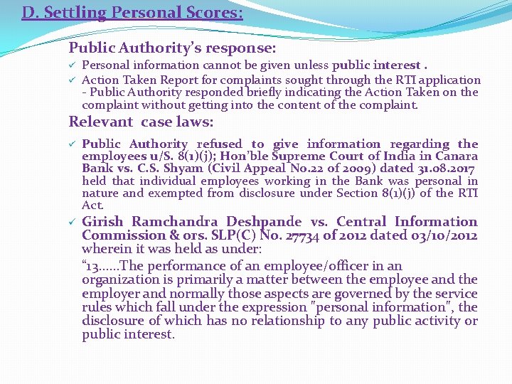 D. Settling Personal Scores: Public Authority’s response: ü ü Personal information cannot be given