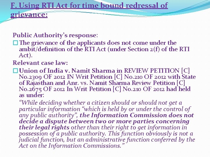 F. Using RTI Act for time bound redressal of grievance: Public Authority’s response: �The