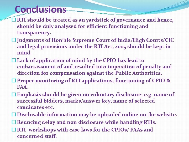 Conclusions � RTI should be treated as an yardstick of governance and hence, should