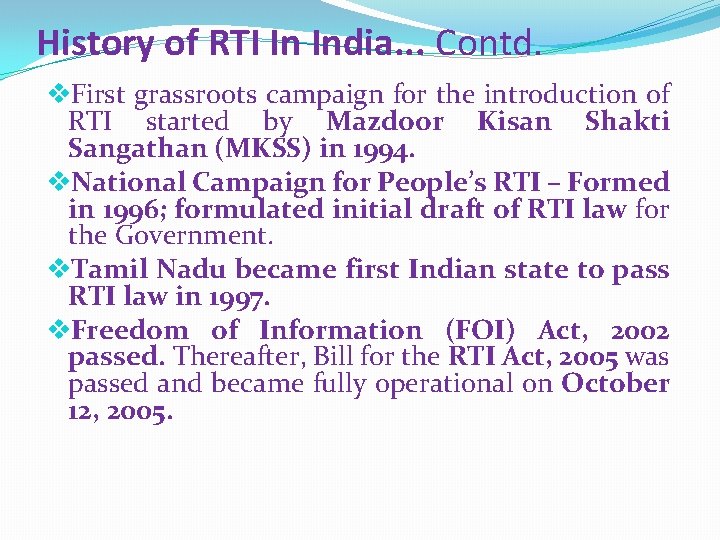 History of RTI In India. . . Contd. v. First grassroots campaign for the