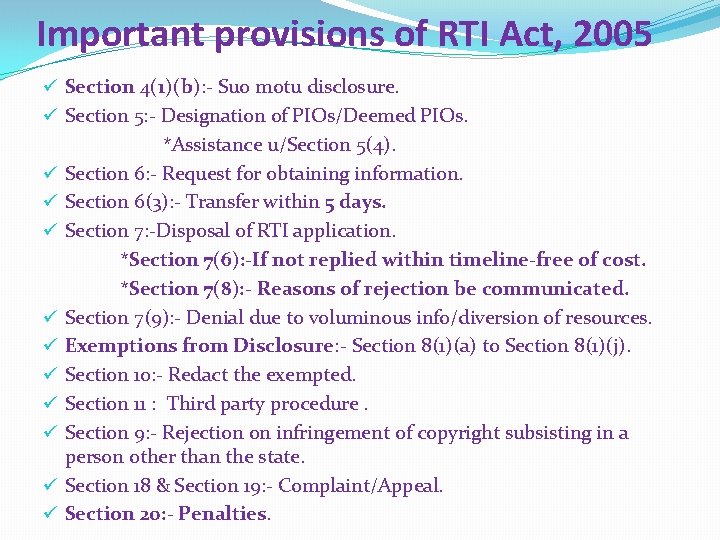 Important provisions of RTI Act, 2005 ü Section 4(1)(b): - Suo motu disclosure. ü