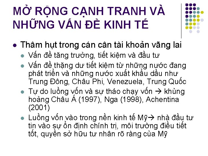 MỞ RỘNG CẠNH TRANH VÀ NHỮNG VẤN ĐỀ KINH TẾ l Thâm hụt trong