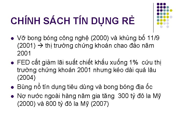 CHÍNH SÁCH TÍN DỤNG RẺ l l Vỡ bong bóng công nghệ (2000) và