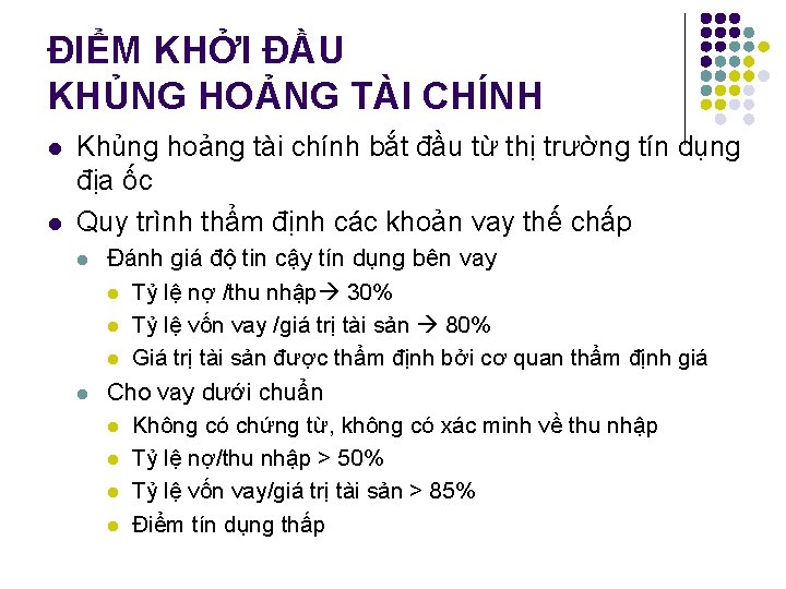 ĐIỂM KHỞI ĐẦU KHỦNG HOẢNG TÀI CHÍNH l l Khủng hoảng tài chính bắt