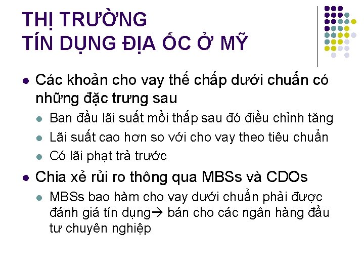 THỊ TRƯỜNG TÍN DỤNG ĐỊA ỐC Ở MỸ l Các khoản cho vay thế
