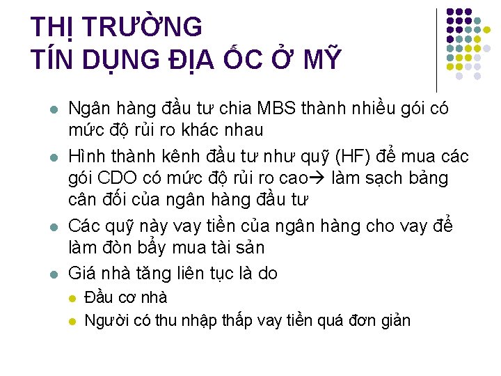 THỊ TRƯỜNG TÍN DỤNG ĐỊA ỐC Ở MỸ l l Ngân hàng đầu tư