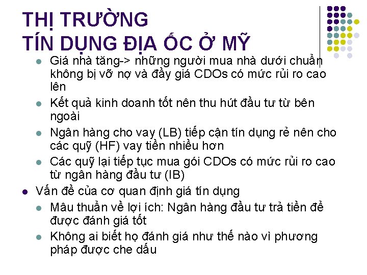 THỊ TRƯỜNG TÍN DỤNG ĐỊA ỐC Ở MỸ Giá nhà tăng-> những người mua