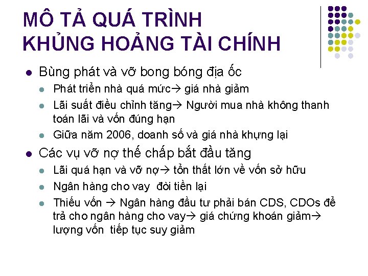 MÔ TẢ QUÁ TRÌNH KHỦNG HOẢNG TÀI CHÍNH l Bùng phát và vỡ bong