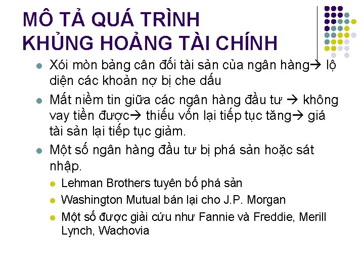 MÔ TẢ QUÁ TRÌNH KHỦNG HOẢNG TÀI CHÍNH l l l Xói mòn bảng