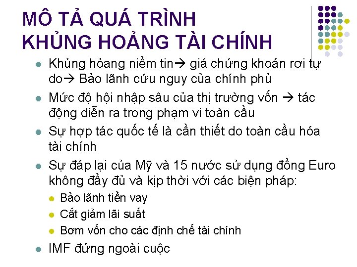 MÔ TẢ QUÁ TRÌNH KHỦNG HOẢNG TÀI CHÍNH l l Khủng hỏang niềm tin