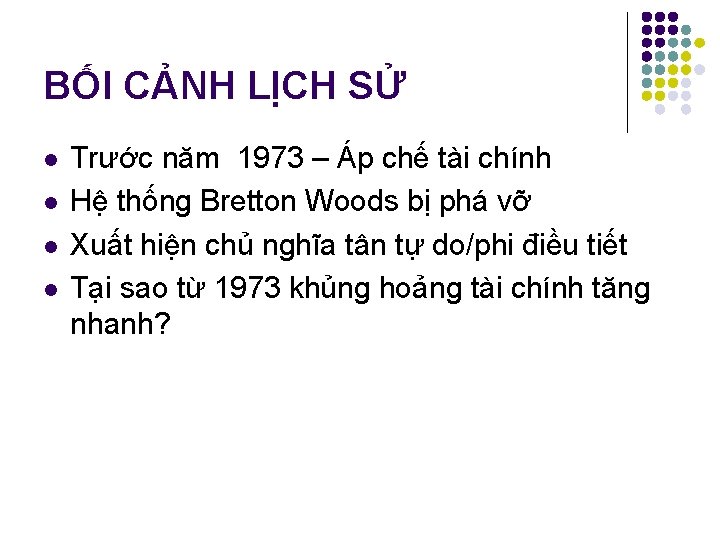 BỐI CẢNH LỊCH SỬ l l Trước năm 1973 – Áp chế tài chính