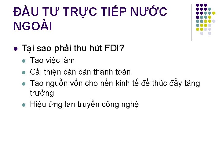 ĐẦU TƯ TRỰC TIẾP NƯỚC NGOÀI l Tại sao phải thu hút FDI? l