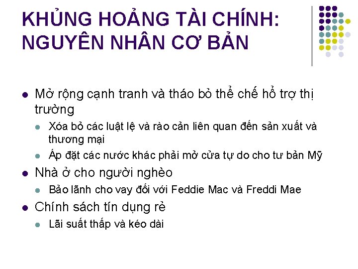 KHỦNG HOẢNG TÀI CHÍNH: NGUYÊN NH N CƠ BẢN l Mở rộng cạnh tranh