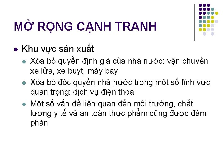 MỞ RỘNG CẠNH TRANH l Khu vực sản xuất l l l Xóa bỏ