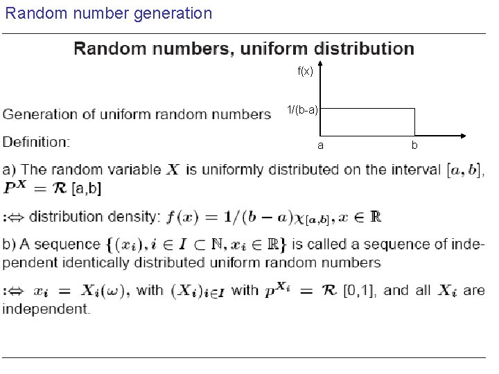 Random number generation f(x) 1/(b-a) a b 