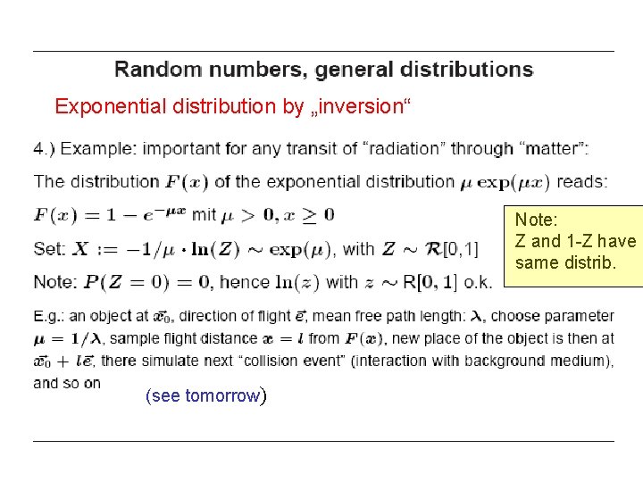 Exponential distribution by „inversion“ Note: Z and 1 -Z have same distrib. (see tomorrow)