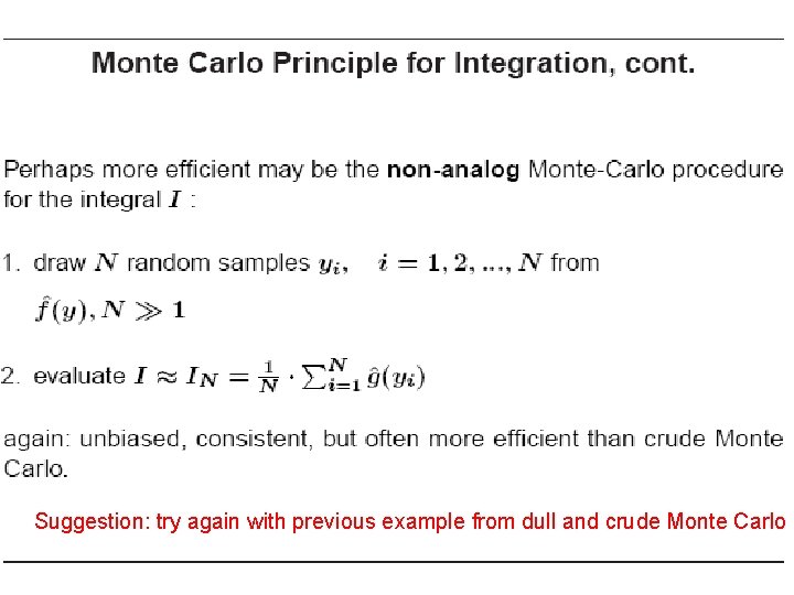 Suggestion: try again with previous example from dull and crude Monte Carlo 