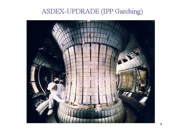 ASDEX-UPDRADE (IPP Garching) 4 