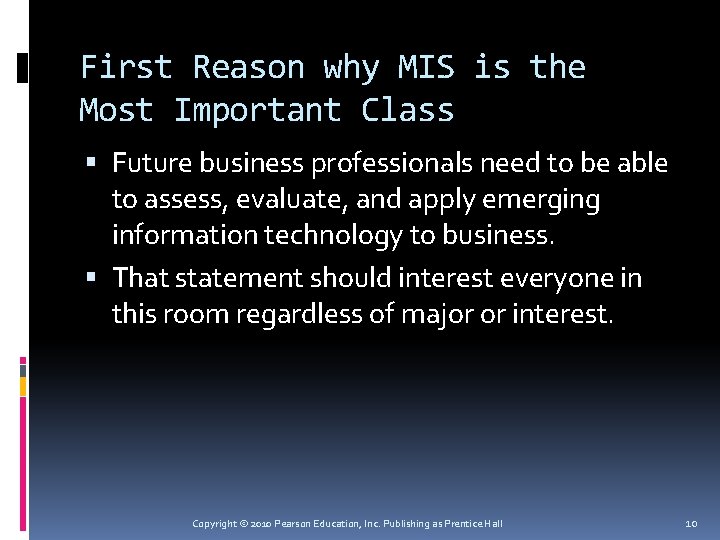 First Reason why MIS is the Most Important Class Future business professionals need to