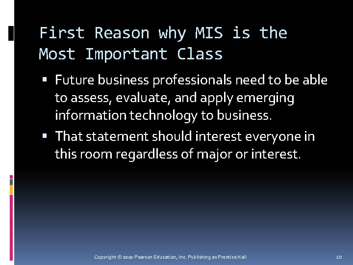 First Reason why MIS is the Most Important Class Future business professionals need to