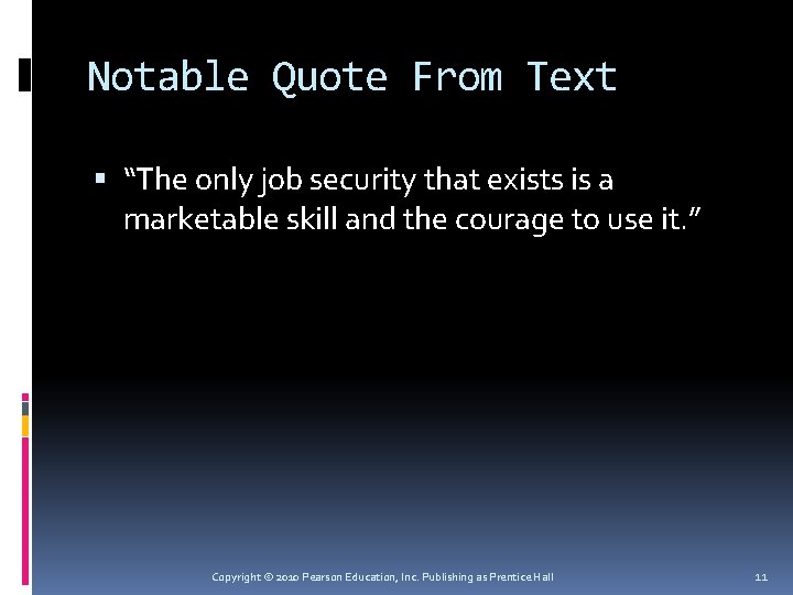 Notable Quote From Text “The only job security that exists is a marketable skill