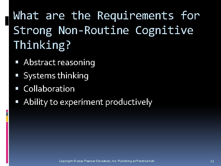 What are the Requirements for Strong Non-Routine Cognitive Thinking? Abstract reasoning Systems thinking Collaboration