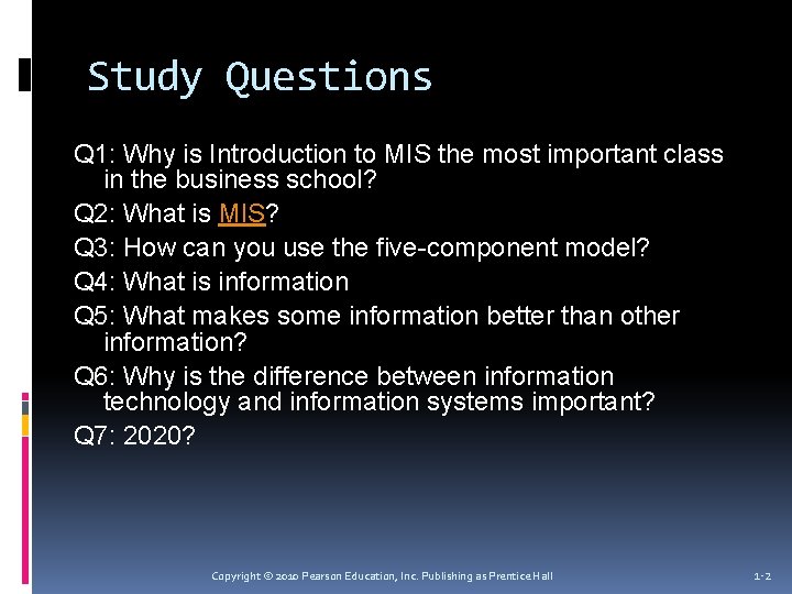 Study Questions Q 1: Why is Introduction to MIS the most important class in