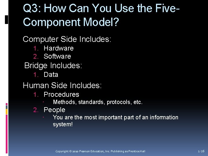 Q 3: How Can You Use the Five. Component Model? Computer Side Includes: 1.