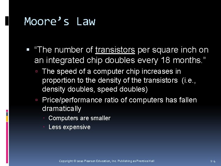 Moore’s Law “The number of transistors per square inch on an integrated chip doubles