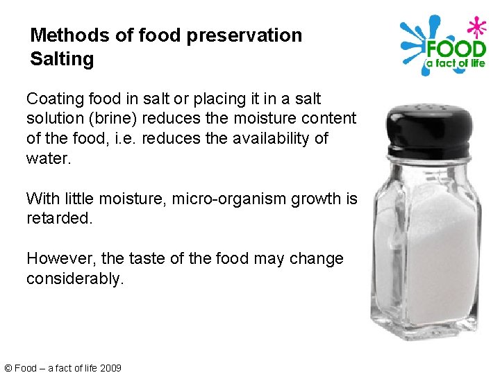 Methods of food preservation Salting Coating food in salt or placing it in a