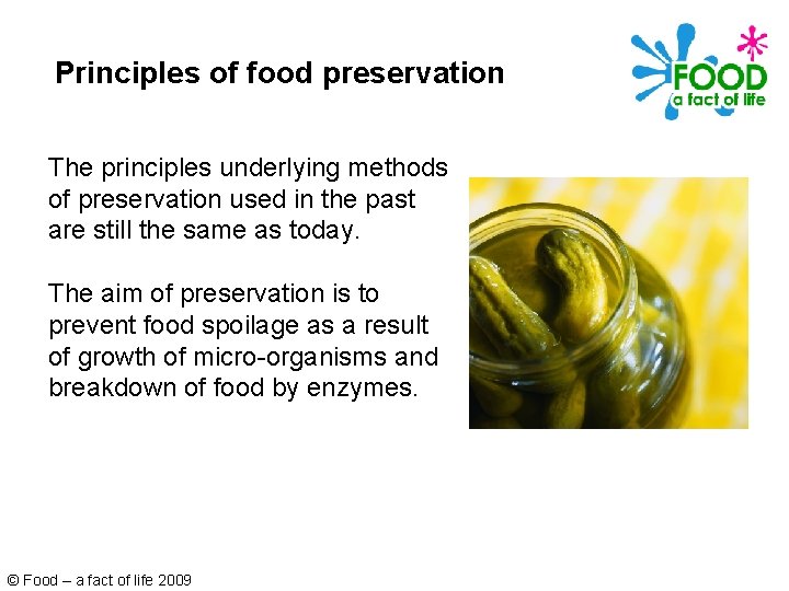 Principles of food preservation The principles underlying methods of preservation used in the past