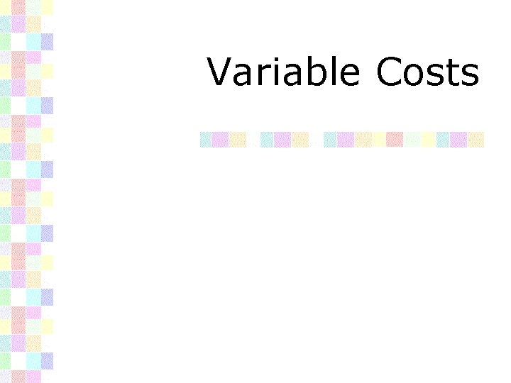 Variable Costs 