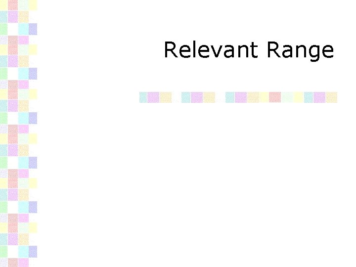 Relevant Range 