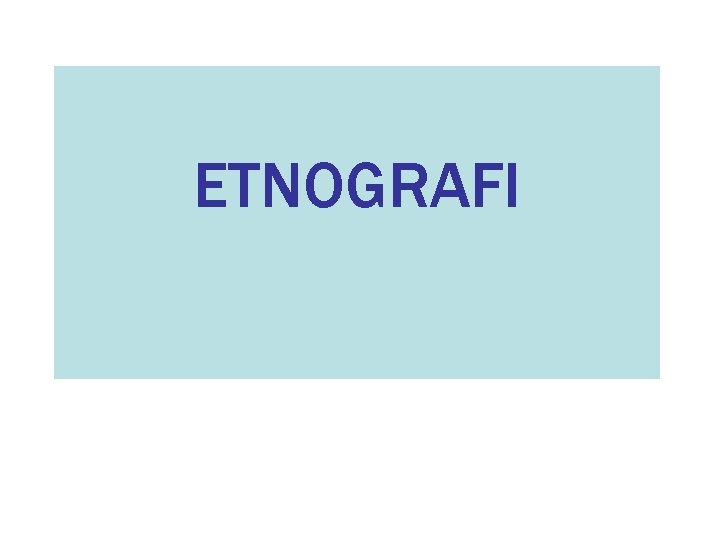 ETNOGRAFI 