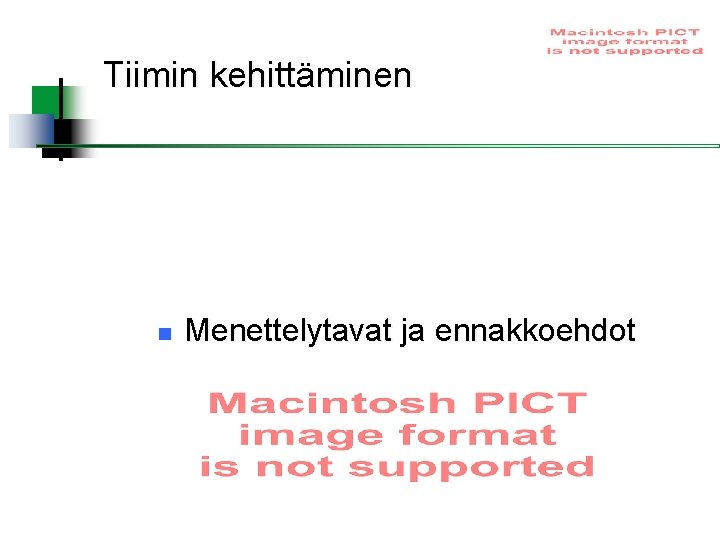 Tiimin kehittäminen n Menettelytavat ja ennakkoehdot 