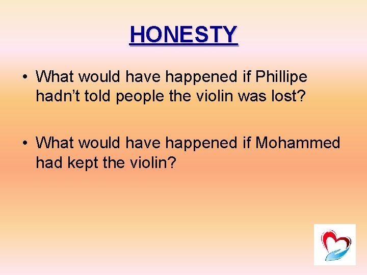 HONESTY • What would have happened if Phillipe hadn’t told people the violin was