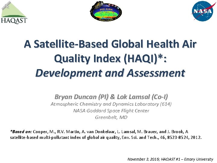 A Satellite-Based Global Health Air Quality Index (HAQI)*: Development and Assessment Bryan Duncan (PI)