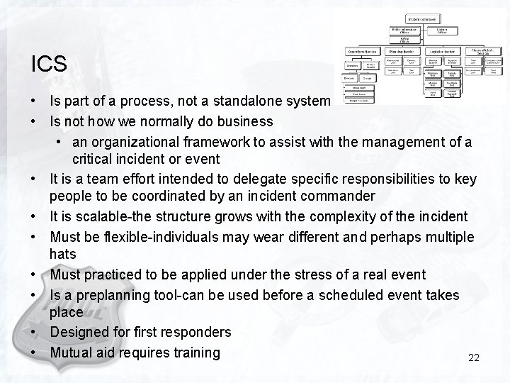 ICS • Is part of a process, not a standalone system • Is not