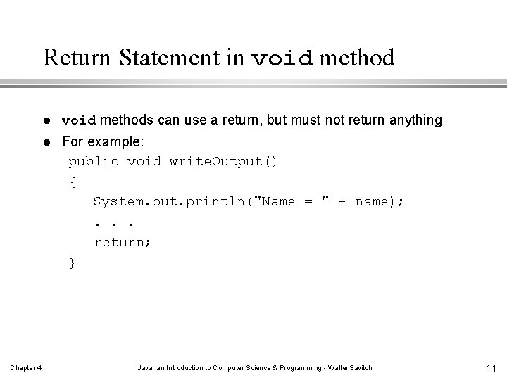 Return Statement in void method Chapter 4 l void methods can use a return,