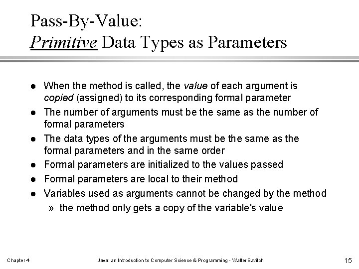 Pass-By-Value: Primitive Data Types as Parameters l l l Chapter 4 When the method