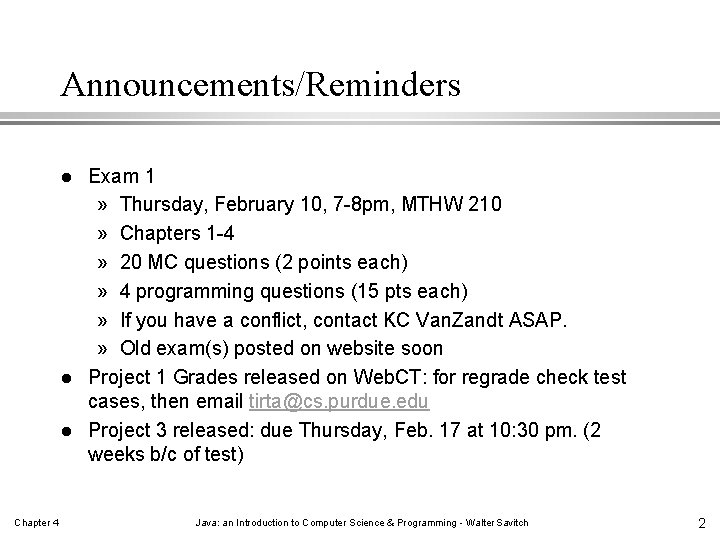 Announcements/Reminders l l l Chapter 4 Exam 1 » Thursday, February 10, 7 -8
