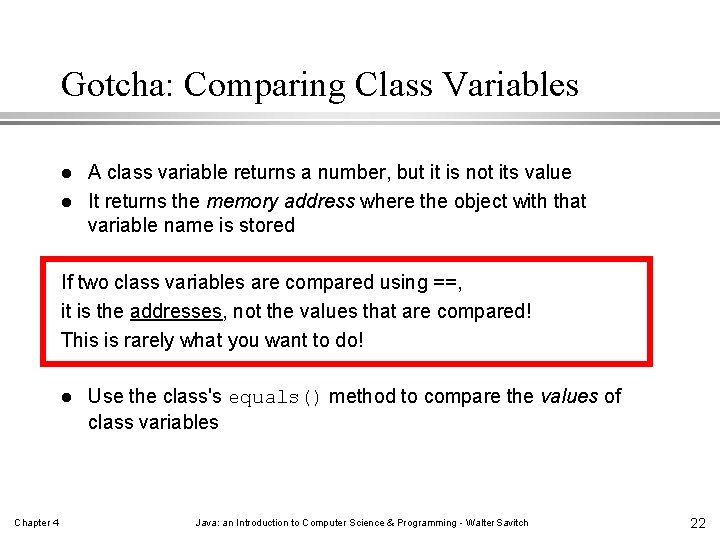 Gotcha: Comparing Class Variables l l A class variable returns a number, but it