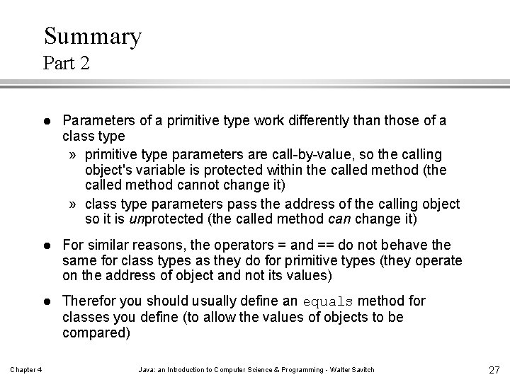 Summary Part 2 Chapter 4 l Parameters of a primitive type work differently than