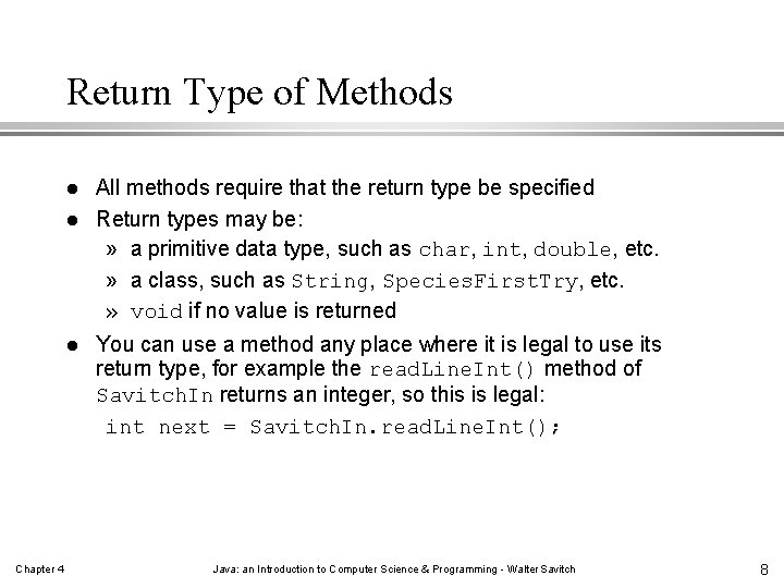 Return Type of Methods l l l Chapter 4 All methods require that the