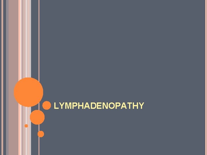 LYMPHADENOPATHY 